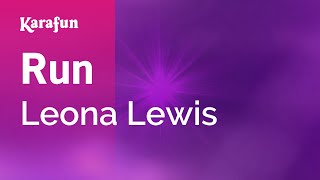 Run - Leona Lewis | Karaoke Version | KaraFun