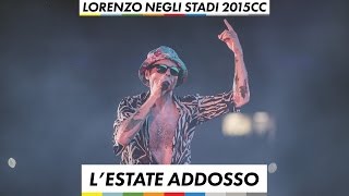 Lorenzo negli stadi 2015 - L&#39;estate Addosso