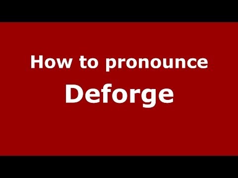 How to pronounce Deforge (French/France) - PronounceNames.com