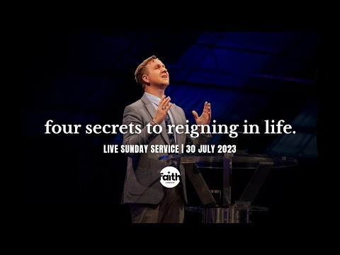 4 SECRETS TO REIGNING IN LIFE | 30 JULY 2023 | SUNDAY SERVICE