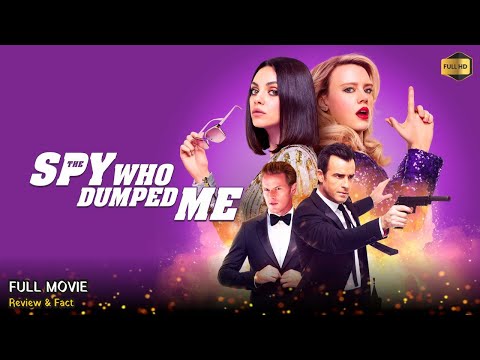 The Spy Who Dumped Me Full Movie In English | New Hollywood Movie | Review & Facts