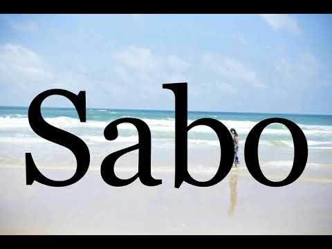 How To Pronounce Sabo🌈🌈🌈🌈🌈🌈Pronunciation Of Sabo