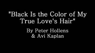 Black is the Color of My True Love&#39;s Hair - Peter Hollens and Avi Kaplan -Full Song With Lyrics