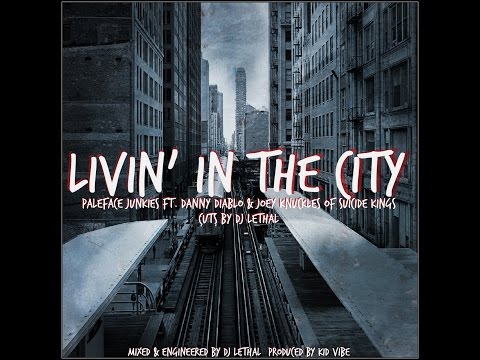Livin' In The City (ft. Danny Diablo & Joey Knuckles of Suicide Kings)