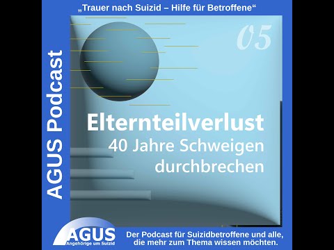 Podcast „Trauer nach Suizid – Hilfe für Betroffene" Folge 05: Elternteilverlust