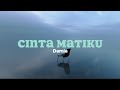 Cinta Matiku Damia Lirik Video