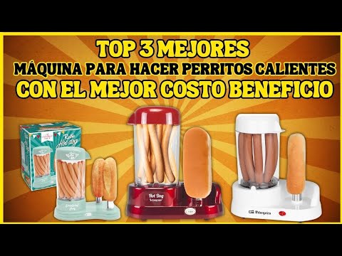 ¿Qué Mejor MÁQUINA PARA HACER PERRITOS CALIENTES? Top 3 Mejores MÁQUINA PARA HACER PERRITO CALIENTE