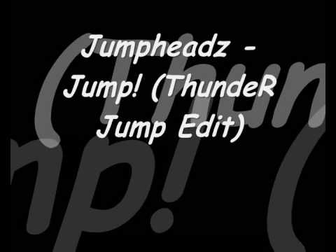 Jumpheadz - Jump! (ThundeR Jump Edit)