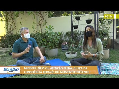 Mindfullness, busca da atencão plena e consciente atraveÌs do momento presente 23 09 2021