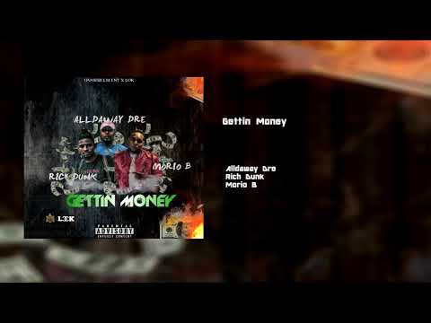Alldaway Dre x Rich Dunk x Morio B - Gettin Money (Official Audio)