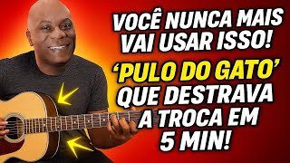 ❌ Você nunca mais vai usar ISSO! o ‘PULO do GATO’ que DESTRAVA a TROCA de ACORDES em 5 MIN🎸