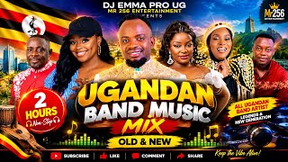  UGANDA BAND MUSIC MIX 2026  OLD  NEW UGANDAN BAND HITS  2 HOURS  DJ EMMA PRO UG