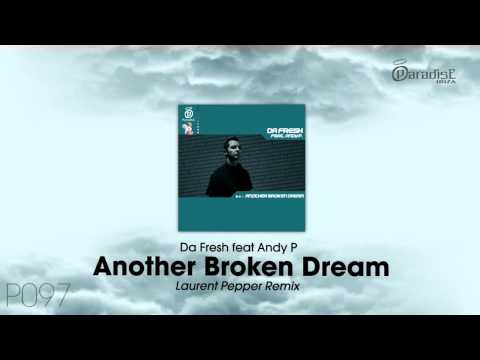 Da Fresh feat. Andy P - Another Broken Dream (Laurent Pepper Remix)