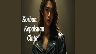 Download lagu Korban Kepalsuan Cinta mp3 Download lagu Korban Kepalsuan Cinta mp3