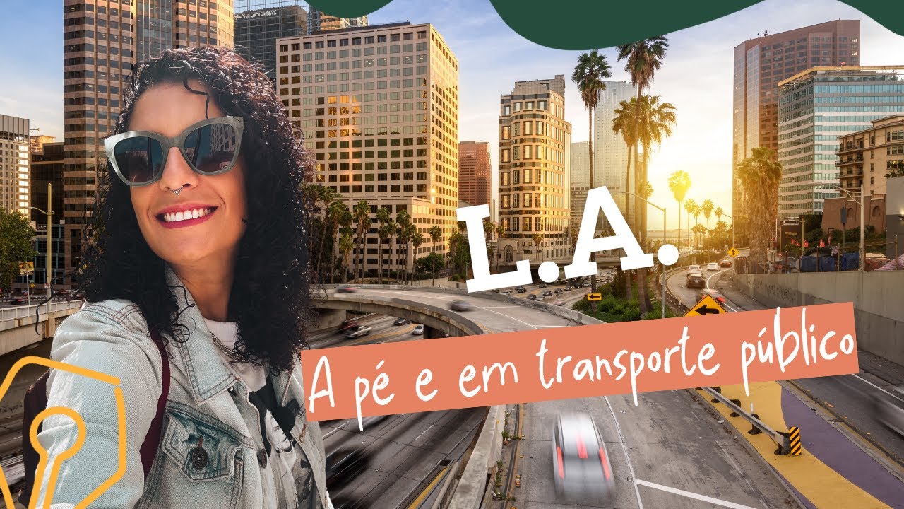 Los Angeles sem carro: o que fazer e como se locomover de transporte público!