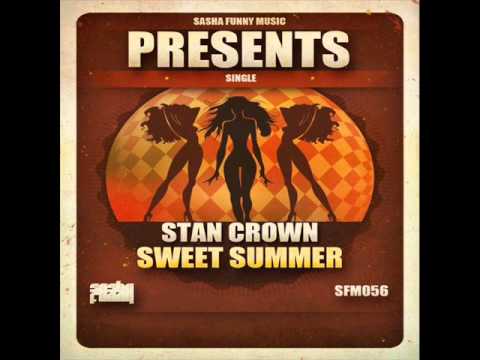 Stan Crown - Sweet Summer (Original Mix)