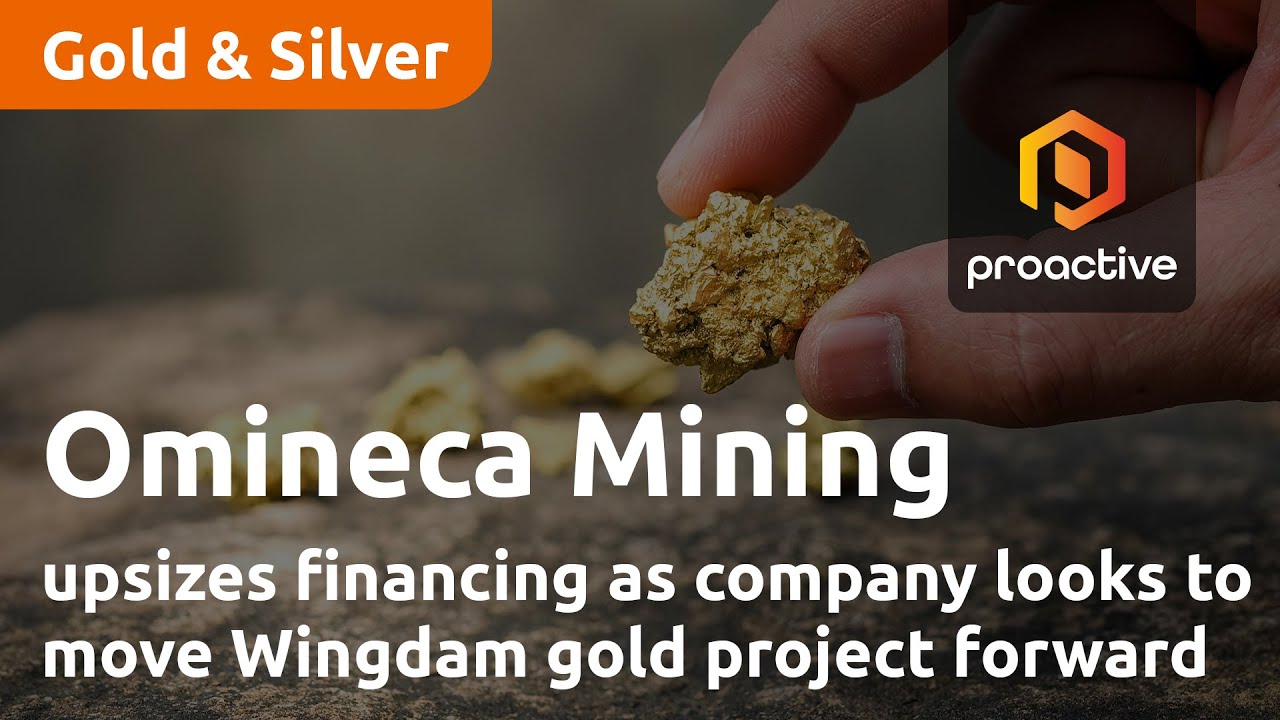 Omineca Mining and Metals upsizes financing as company looks to move Wingdam gold project forward