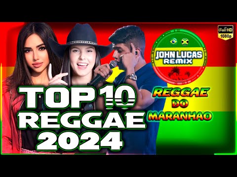 TOP 10 REGGAE 2024 - O MELHO DO Reggae Do Maranhão - Reggae Internacional - Reggae Roots 2024
