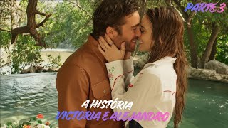 A HISTÓRIA DE VICTÓRIA E ALEJANDRO [PARTE 3]  ATREVO-ME A AMAR-TE