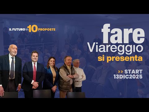 Il futuro in 10 progetti. FARE VIAREGGIO si presenta - video integrale
