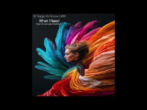 Sif Saga, Avi Snow, LVAN - What I Need (Hani Extended ReWork)