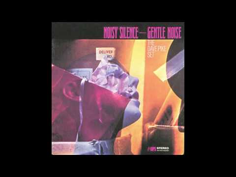 The Dave Pike Set ‎– Noisy Silence — Gentle Noise