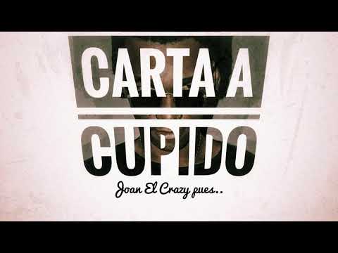 ''Carta Pa Cupido'' - Joan El Crazy (Audio Oficial)