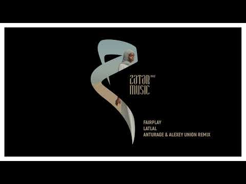 Fairplay: Latlal (Anturage & Alexey Union Remix)