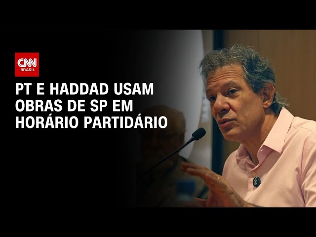 PT e Haddad usam obras de SP na TV após embates com Tarcísio | CNN 360°