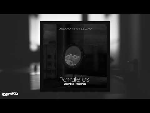 Yarea, Delgao, D3llano - Paralelos (REMIX) ZENKO