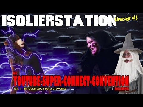 YouTube-Rollenspiel (1): Im Todeshauch des Netzwerks (Isolierstation Livecast #2)