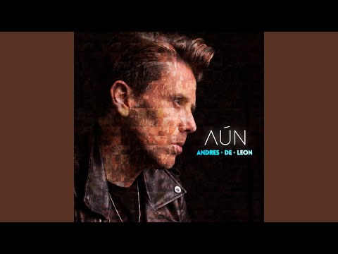 Aún - Andrés de León