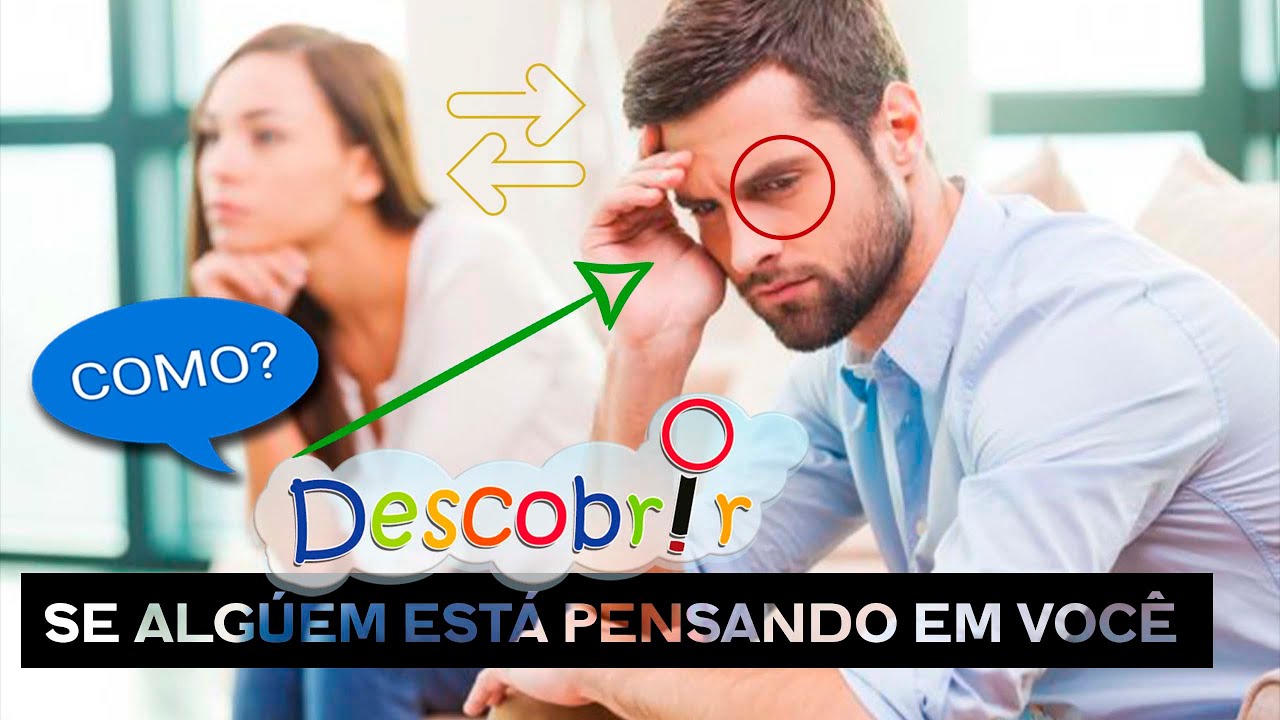 COMO DESCOBRIR SE ALGUEM ESTÁ PENSANDO EM VOCÊ