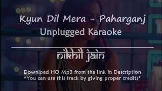 Kyun Dil Mera - Paharganj | Piano Unplugged Karaoke | Karaoke with beats