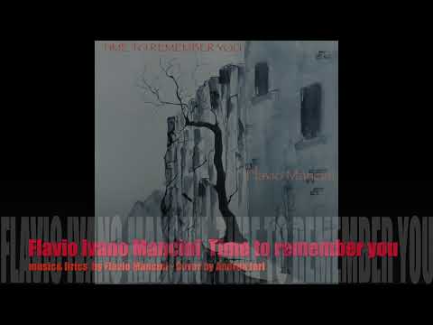 TIME TO REMEMBER YOU   HD 720p music & lyrics by Flavio Mancini Cover By Andrea Iori