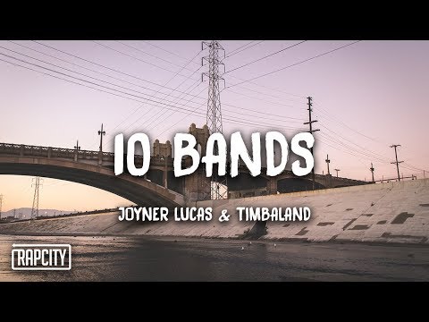 Joyner Lucas ft. Timbaland - 10 Bands (Lyrics)