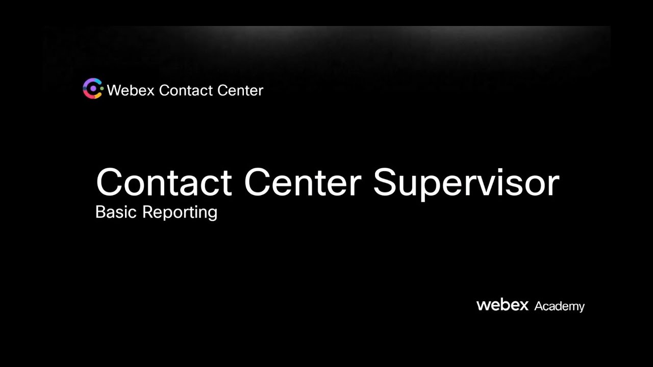 Webex Contact Center - Supervisor - Basic Reporting