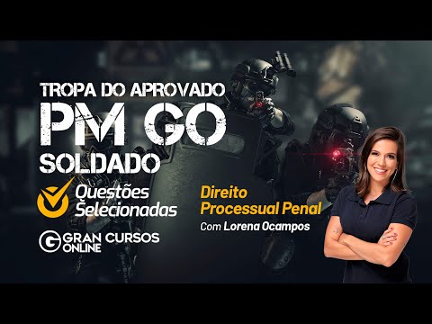 Tropa do Aprovado PM GO Soldado - Questões selecionadas |Direito Processual Penal com Lorena Ocampos