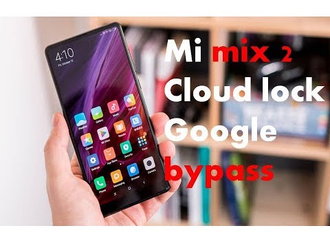 mi mix 2 cloud unlock/google bypass/frp reset how to?