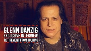 Glenn Danzig: 'I Don't Think I'm Going to Tour Anymore'