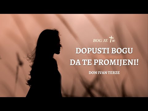 Dopusti Bogu da te promijeni! - don Ivan Terze
