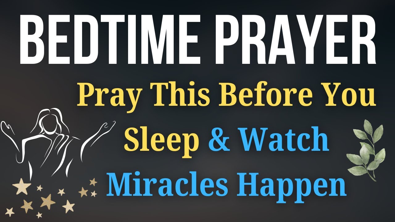 Pray This Before You Sleep & Watch Miracles Happen | End Your Day with This Peaceful Bedtime Prayer