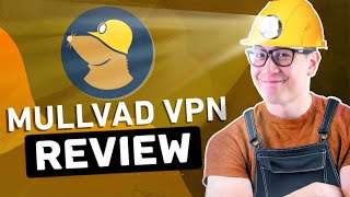Mullvad VPN Review — Is Mullvad Actually As Good As They Say?