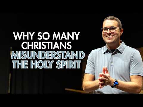 Why So Many Christians Misunderstand The Holy Spirit