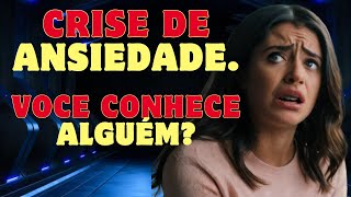 ?CRISE DE ANSIEDADE. Navegando Pelos Recessos da Mente em Tempos de Crise.