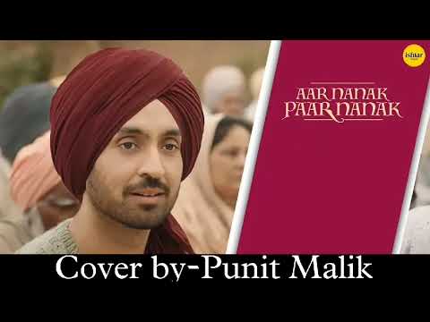 Punit Malik Aar nanak Paar nanak, Diljit Dosanjh cover by Punit Malik()
