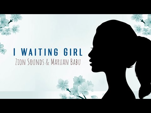 Maruan Babu & Zion Sounds - I Waiting Girl (Vídeo Oficial)