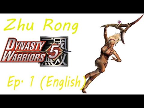 Dynasty Warriors 5 Zhu Rong Ep. 1 Chapter 1 - Struggle For Nan Zhong (Eng. Ver)