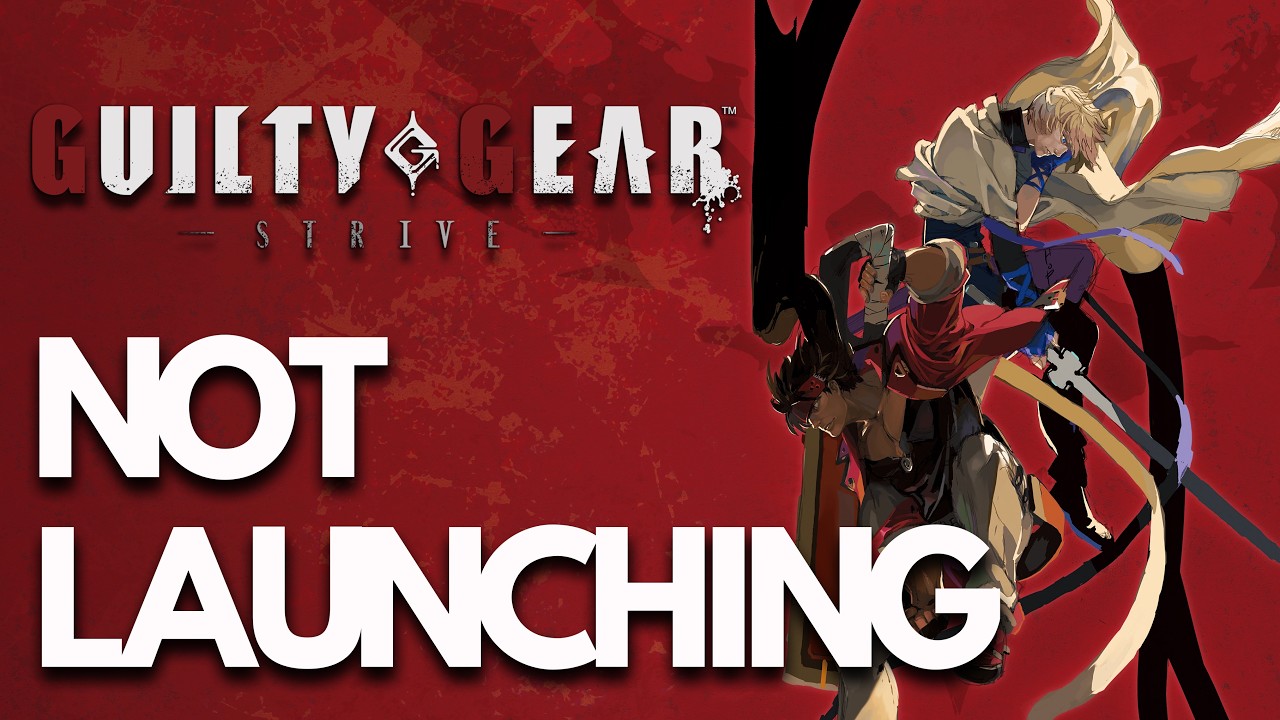 GUILTY GEAR -STRIVE- Not Launching/Crashing/Not Loading/Startup Crash/Freezing/Black Screen PC