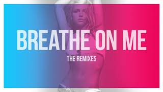 Breathe On Me (Jacques Lu Cont&#39;s Thin White Duke Mix) - Britney Spears